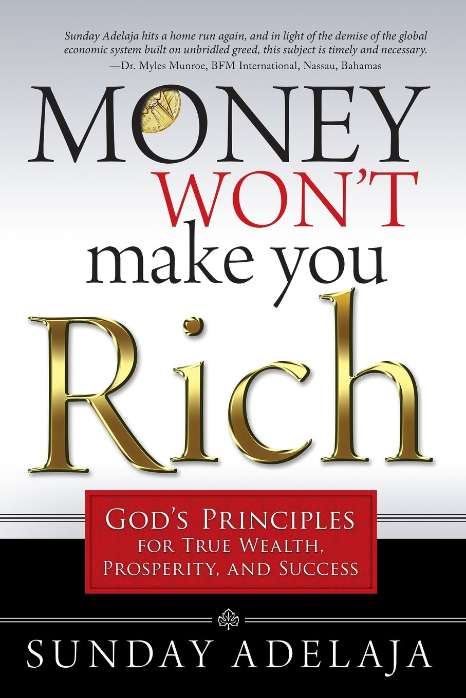 Cover of the book Money Won't Make You Rich: God's Principles for True Wealth, Prosperity, and Success